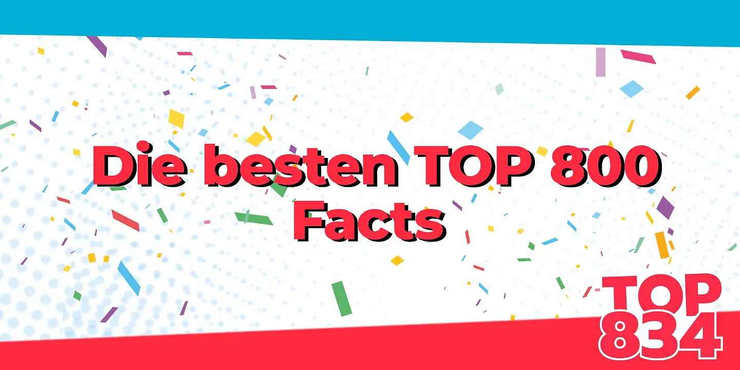 Die besten TOP 800 Facts